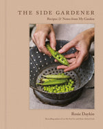 The Side Gardener: Recipes & Notes from My Garden | Hardcover