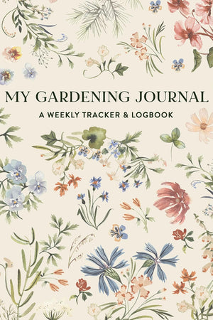 My Gardening Journal | A Weekly Tracker & Logbook