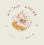 Sunday Blooms Collection | Holiday Edition